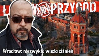 Wrocław: niezwykła wieża ciśnień