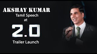 Actor Akshay Kumar Tamil Speech at 2 0 Trailer Launch