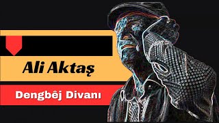 Ali Aktaş - Dengbéj Divanı - Ramazané Tembeli - Seyidxané Ker