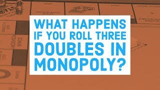 What happens if you roll three doubles in Monopoly?