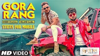 Song Gora Rang : Inder Chahal, Millind Gaba | Latest Punjabi Song Status 2019