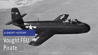 Vought F6U Pirate - A Short History