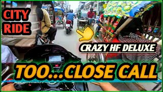 CITY RIDE || CRAZY CLOSE CALL || MAD HF DELUXE RIDER