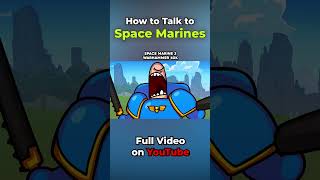 How to Talk to Space Marines #spacemarine2