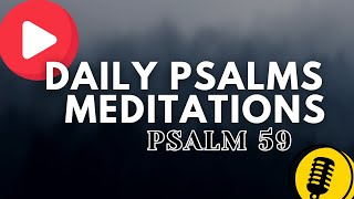 Praying through the Psalms | Psalm 59 | Daily Bible Meditation and Reflection