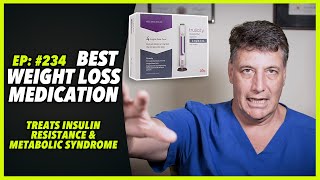 Ep:234 BEST WEIGHT LOSS MEDICATION –TREATS INSULIN RESISTANCE & METABOLIC SYNDROME (see corrections)