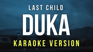 Duka - Last Child (Karaoke)