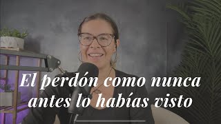 El perdón como nunca antes lo habías visto