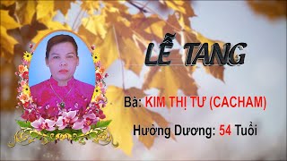 Lễ tang bà: Kim Thị Tư (CACHAM), Ấp Láng Cùng, Xã Thạnh Phú, Cái Nước, Cà Mau