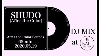 SHUDO / After the Color at Shibuya CLUB BALL 2020,05,19