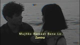 Mujhko Barsaat Bana Lo (Slowed+Reverb) | Armaan Malik | Zamina