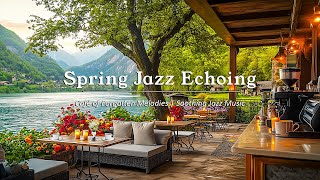 Café of Forgotten Melodies 🌸 Spring Jazz Echoing Through the Morning Mist | Soothing Jazz Music