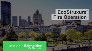 Discover EcoStruxure™ Fire Operation | Schneider Electric