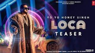 loca new song | yo yo honey singh | bhushan kumar | full song 2020