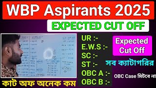 WBP Expected CUT OFF 2025 ll E.W.S Cut Off 2025 ll CUT OFF অনেক কম ll WBP Full \u0026 Final Cut off