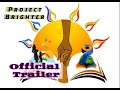 Project Brighter Official Trailer