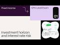 Investment horizon and interest rate risk (for the CFA Level 1 exam)