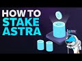 How to stake Astra tokens