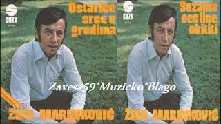 Zika Marinkovic Sumac - Ostarice srce u grudima,1974 (Zavesa59 Muzicko Blago)