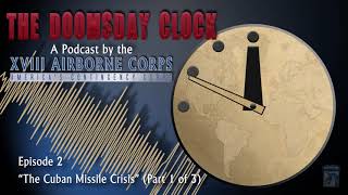 Doomsday Clock - Episode 2 - The Cuban Missile Crisis (Part 1 of 3)