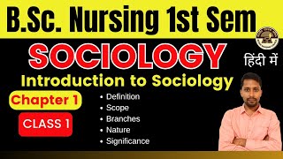 Class 1 | Chapter 1| Sociology | BSc nursing 1st semester | Bhushan Science Online Classes