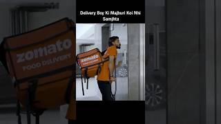 Delivery Boy Ki Majburi Koi Nhi Samjhta #Shorts #trending #viral #viralshorts #motivation #reels