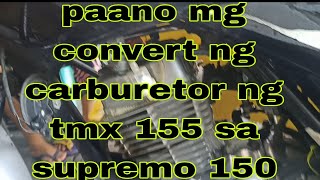 paano mg convert na carburetor ng 155 sa supremo 150