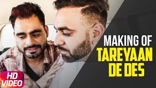 Tareyaan De Des | Making Of  Video | Prabh Gill | Maninder Kailey | Desi Routz | Sukh Sanghera