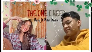 Haziq Ft Putri Damia - The One I Need