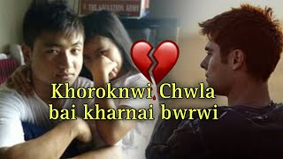 Khoroknwi Chwla bai kharnai bwrwi|| Kokborok love story