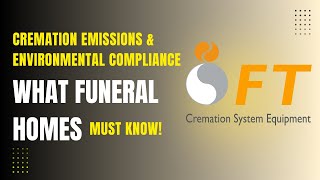 Cremation Emissions & Environmental Compliance | What Funeral Homes Must Know | FT North America