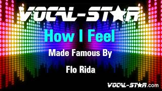 Flo Rida -  How I Feel | With Lyrics HD Vocal-Star Karaoke 4K