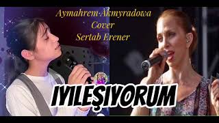 Aymahrem Akmyradowa Iyilesiyorum cover Sertab Erener 🇹🇲🇹🇷❤️#şarkılar