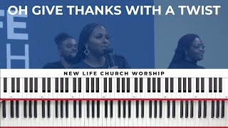 Oh Give Thanks With A Twist - New Life Church Worship