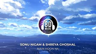 Main Hoon Na(8D AUDIO) - Sonu Nigam | Music Enthusiasm Bollywood