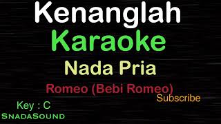 KENANGLAH-Bebi Romeo-Romeo|KARAOKE NADA PRIA​⁠ -Male-Cowok-Laki-laki@ucokku