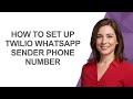 How to Set Up Twilio Whatsapp Sender Phone Number - AshleyHowTo