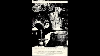 Joan of Arc, The Musical. 1994. PART 2. Book & Lyrics by Warren Cabral. Music by James Burn.