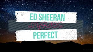 Ed Sheeran - Perfect (Lyrics Video 4K - HD)