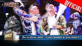 24k.Right - Yuno BigBoi xứng đáng nhận 3 Nón Vàng với Ổn Không, Brô | Rap Việt 2023 [Live Stage]