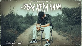 KALAM JANI - ZINDA MERA NAAM (Official Music Video)