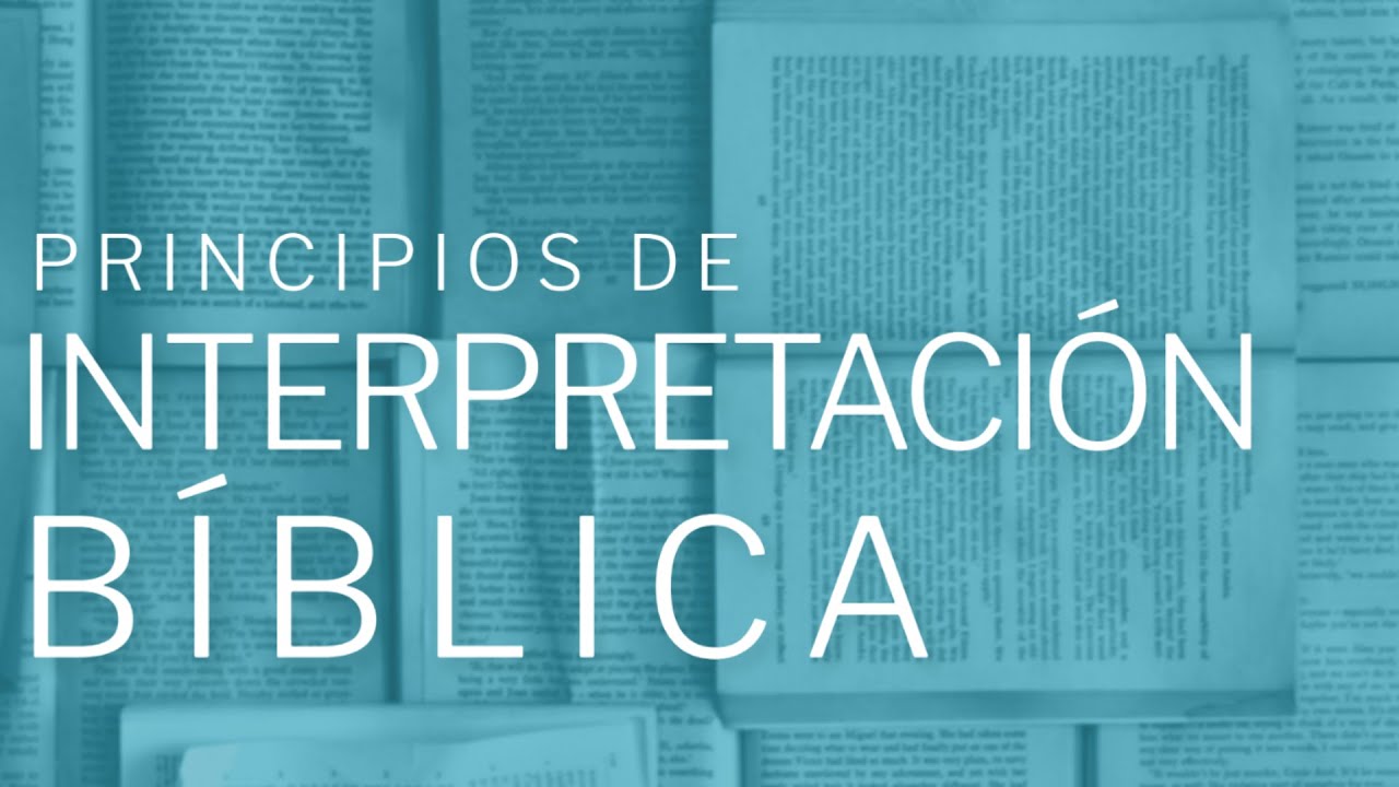 Principios De Interpretación Bíblica - Lección 1 - YouTube