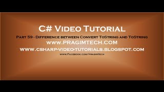 Part 59 C# Tutorial Difference between Convert ToString and ToString