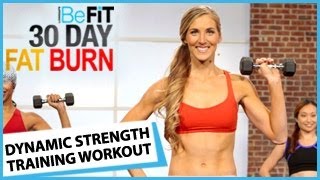 30 Day Fat Burn: Dynamic Strength Training Workout by BeFiT