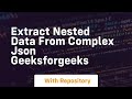 Extract Nested Data From Complex Json GeeksforGeeks