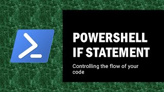 PowerShell If statement - controlling the flow of your code