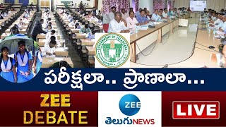 ZEE Debate LIVE : పరీక్షలా.. ప్రాణాలా... | Zee Telugu News