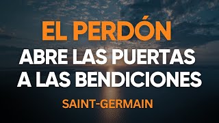 SAINT - GERMAIN - EN EL PERDÓN TOTAL SE ENCUENTRA EL VERDADERO PODER