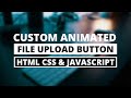Custom File Upload Button in HTML CSS & JavaScript | CodingNepal