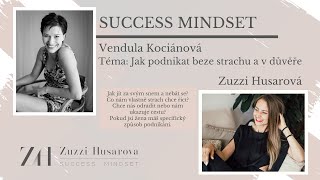 Vendula Kociánová: Podnikání beze strachu I Success Mindset Zuzzi Husarová